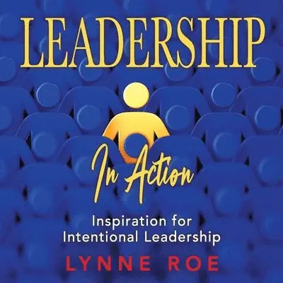 Lynne Roe - Leadership in Action, Häftad. Tillgänglighet: Lägg i varukorg