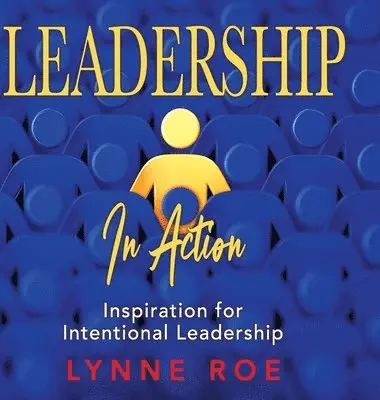 Lynne Roe - Leadership in Action, Inbunden. Tillgänglighet: Lägg i varukorg