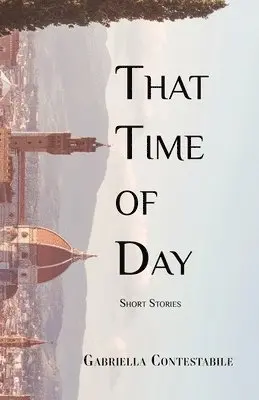 Gabriella Contestabile - That Time of Day, Häftad. Tillgänglighet: Lägg i varukorg