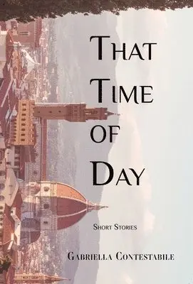 Gabriella Contestabile - That Time of Day, Inbunden. Tillgänglighet: Lägg i varukorg