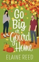 Elaine Reed - Go Big or Gourd Home, Häftad. Tillgänglighet: Lägg i varukorg