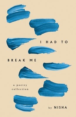 Nisha - I Had to Break Me, Häftad