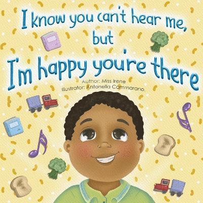Irene - I Know You Can't Hear Me, But I'm Happy You're There, Häftad