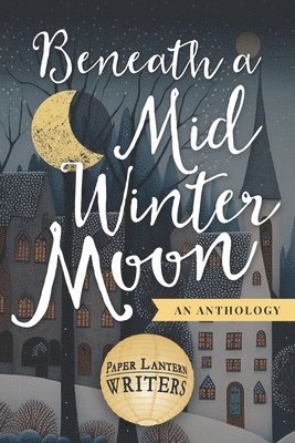 Anne M Beggs, Ana Brazil, Edie Cay - Beneath a Midwinter Moon, Häftad