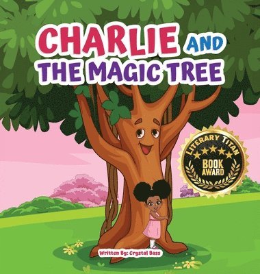 Crystal Bass - Charlie and The Magic Tree, Inbunden. Tillgänglighet: Lägg i varukorg