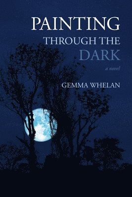 Gemma Whelan - Painting Through the Dark, Häftad