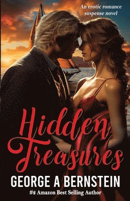 George A. Bernstein - Hidden Treasures: An Erotic Romantic Suspense, Häftad. Tillgänglighet: Lägg i varukorg