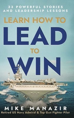 Mike Manazir - Learn How to Lead to Win, Inbunden