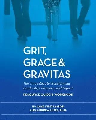 Jane Firth, Andrea Zintz - Grit, Grace & Gravitas Resource Guide and Workbook, Häftad. Tillgänglighet: Lägg i varukorg