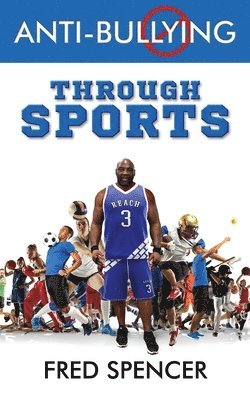 Fred Spencer - Anti-Bullying Through Sports, Häftad. Tillgänglighet: Lägg i varukorg