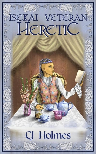 CJ Holmes - Isekai Veteran: Heretic, E-bok
