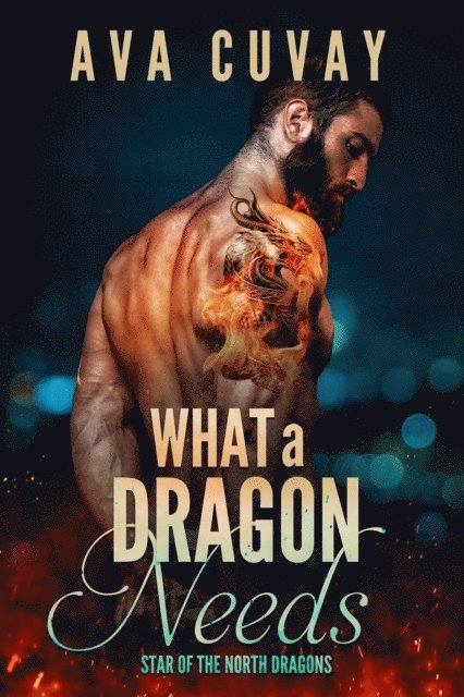 Ava Cuvay - What a Dragon Needs, E-bok
