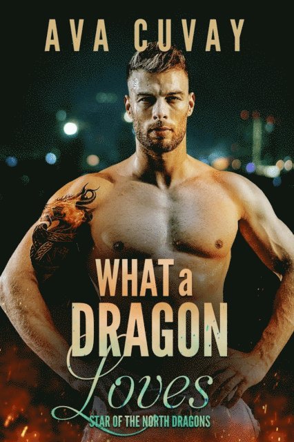 Ava Cuvay - What a Dragon Loves, E-bok