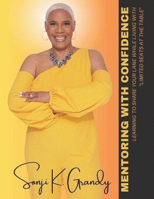 Sonji K Grandy - Mentoring With Confidence, Häftad
