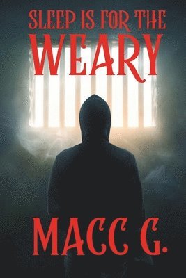 Macc G - Sleep Is For The Weary, Häftad