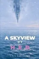 Chris Lukeworth - SkyView of Her, Häftad. Tillgänglighet: Lägg i varukorg