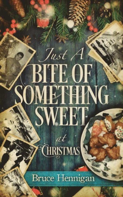Bruce Hennigan - Just A Bite Of Something Sweet, E-bok