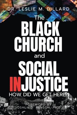Leslie M Dillard - Black Church and Social Injustice, Häftad