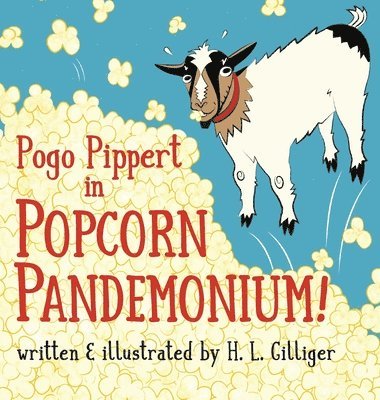 H L Gilliger - Pogo Pippert in POPCORN PANDEMONIUM!, Inbunden