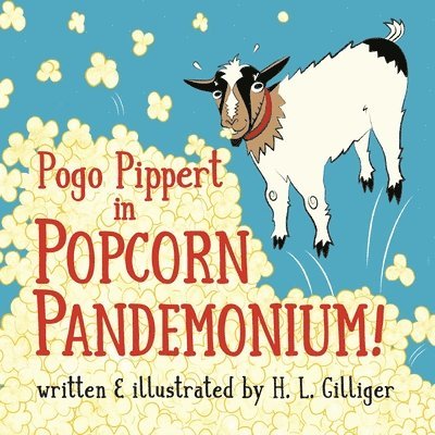 H L Gilliger - Pogo Pippert in POPCORN PANDEMONIUM!, Häftad