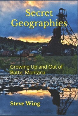 Steve Wing - Secret Geographies, Häftad