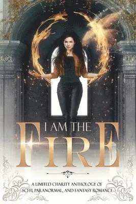 Various Authors, Chloe Parker - I Am The Fire, Häftad. Tillgänglighet: Tillfälligt slut