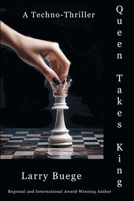 Larry Buege - Queen Takes King: A Medical Techno-Thriller, Häftad. Tillgänglighet: Lägg i varukorg