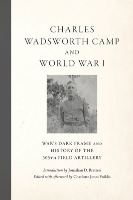 Charles Wadsworth Camp - Charles Wadsworth Camp and World War I, Häftad. Tillgänglighet: Lägg i varukorg