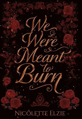 Nicolette Elzie - We Were Meant to Burn, Inbunden
