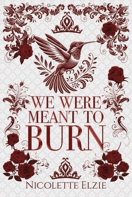 Nicolette Elzie - We Were Meant to Burn, Häftad