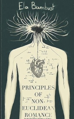 Ela Bambust, Cassidy Marble - Principles Of Non-Euclidean Romance, Häftad