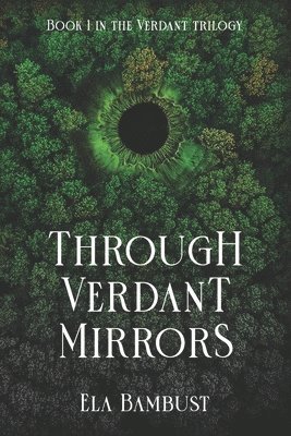 Ela Bambust, Cassidy Marble - Through Verdant Mirrors, Häftad