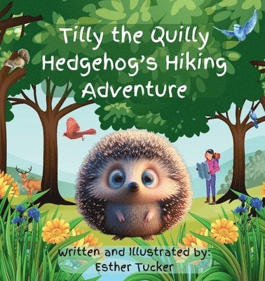 Esther Tucker - Tilly the Quilly Hedgehog's Hiking Adventure, Häftad. Tillgänglighet: Lägg i varukorg