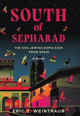 Eric Z Weintraub - South of Sepharad, Inbunden
