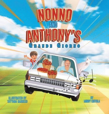 Mindy Ciotola - Nonno and Anthony's Grande Giorno, Inbunden