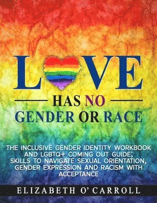 Elizabeth O'Carroll - Love Has No Gender or Race, Häftad