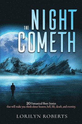 Lorilyn Roberts - The Night Cometh: 20 Fantastical Short Stories, Häftad. Tillgänglighet: Lägg i varukorg