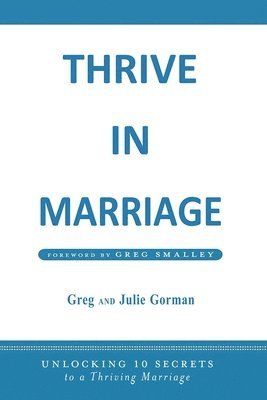 Julie Gorman, Greg Gorman - Thrive in Marriage, Häftad