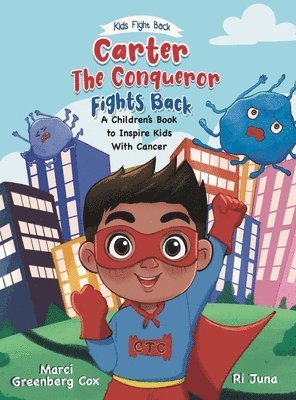 Marci Greenberg Cox, Kerri Marikakas - Carter the Conqueror Fights Back, Inbunden