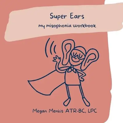 Megan Menkis, Sarah Velez Howard - Super Ears: My Misophonia Workbook, Häftad. Tillgänglighet: Lägg i varukorg
