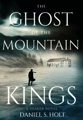 Daniel S Holt - Ghost of the Mountain Kings, Inbunden