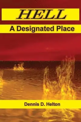 Dennis D Helton - Hell, A Designated Place, Häftad. Tillgänglighet: Lägg i varukorg