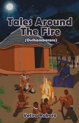 Vetira Rukoro - Tales Around the Fire (Ovihambarere), Häftad
