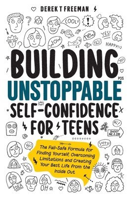 Derek T Freeman - Building Unstoppable Self-Confidence for Teens, Häftad. Tillgänglighet: Lägg i varukorg