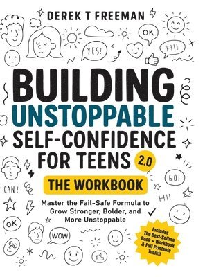 Derek T Freeman - Building Unstoppable Self-Confidence for Teens 2.0 - The Workbook, Inbunden. Tillgänglighet: Lägg i varukorg