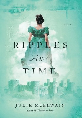 Julie McElwain - Ripples in Time, Inbunden