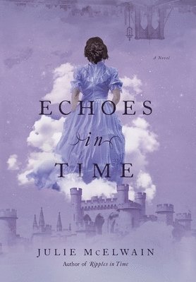 Julie McElwain - Echoes in Time, Inbunden