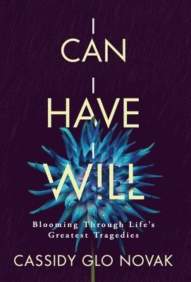 Cassidy Glo Novak - I Can I Have I Will, Inbunden