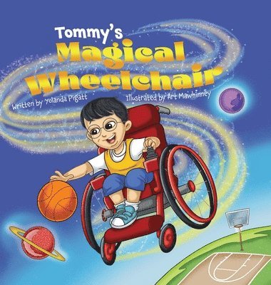Yolanda J Pigatt - Tommy's Magical Wheelchair, Inbunden