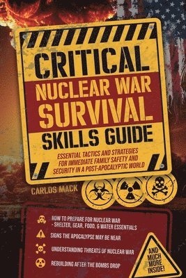 Carlos Mack - Critical Nuclear War Survival Skills Guide, Häftad. Tillgänglighet: Lägg i varukorg